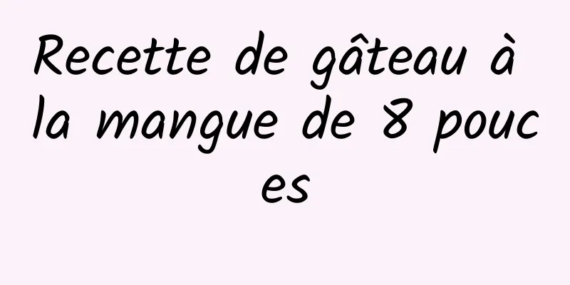 Recette de gâteau à la mangue de 8 pouces