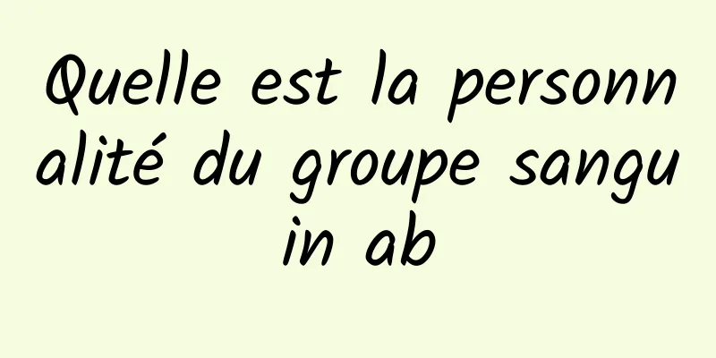 Quelle est la personnalité du groupe sanguin ab