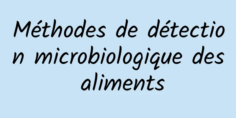 Méthodes de détection microbiologique des aliments