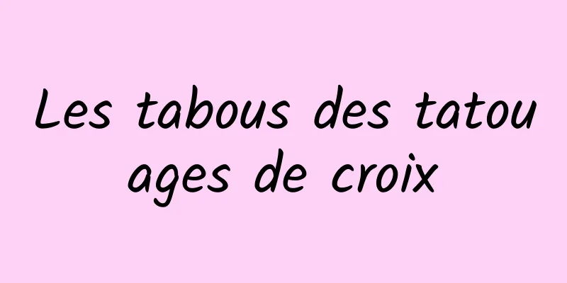 Les tabous des tatouages ​​de croix