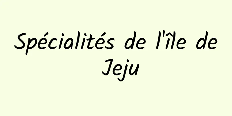 Spécialités de l'île de Jeju