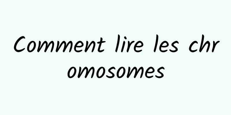 Comment lire les chromosomes