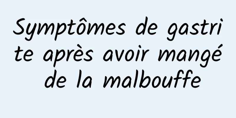 Symptômes de gastrite après avoir mangé de la malbouffe