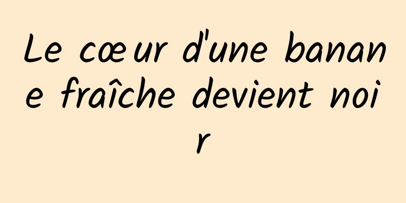 Le cœur d'une banane fraîche devient noir