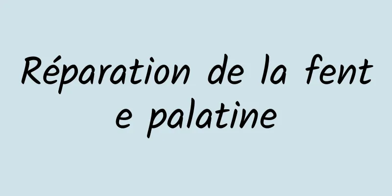 Réparation de la fente palatine