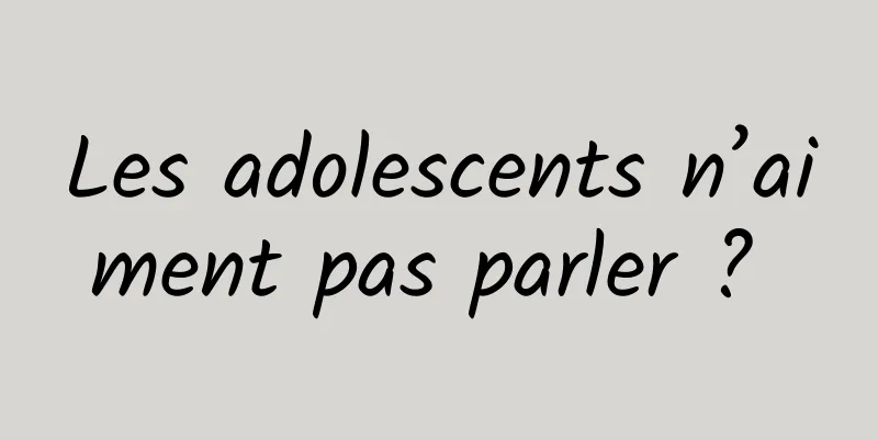 Les adolescents n’aiment pas parler ? 