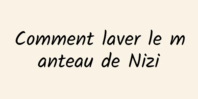 Comment laver le manteau de Nizi