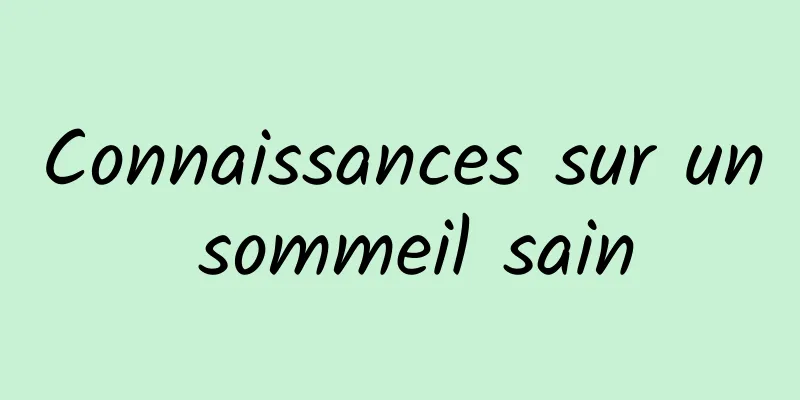 Connaissances sur un sommeil sain