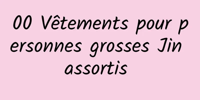 00 Vêtements pour personnes grosses Jin assortis 