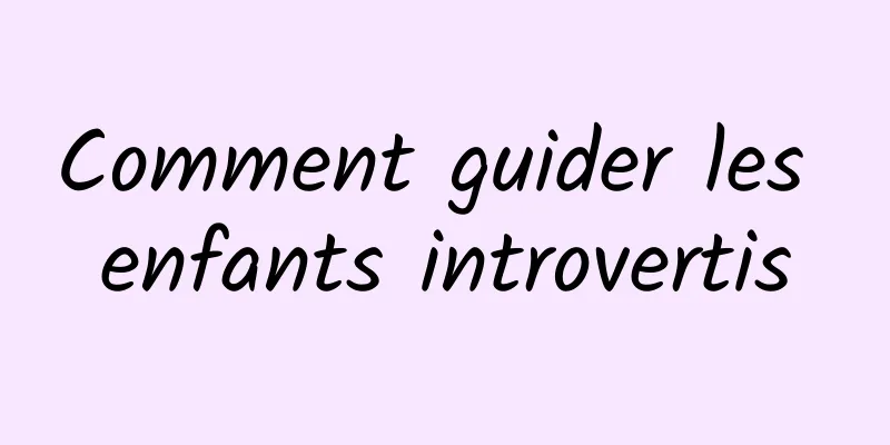 Comment guider les enfants introvertis