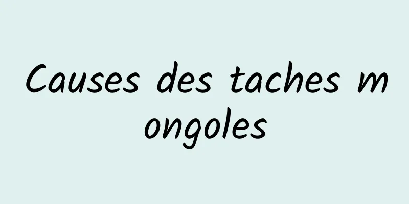 Causes des taches mongoles