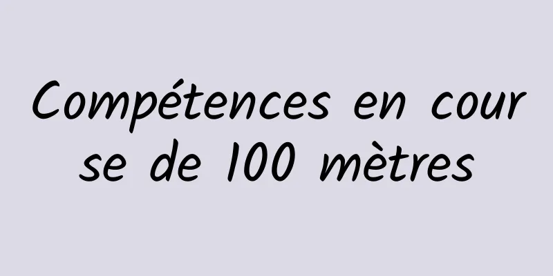 Compétences en course de 100 mètres