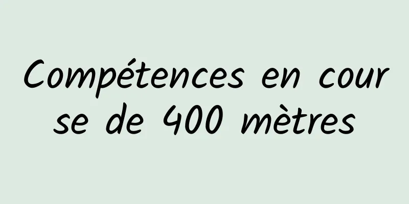 Compétences en course de 400 mètres