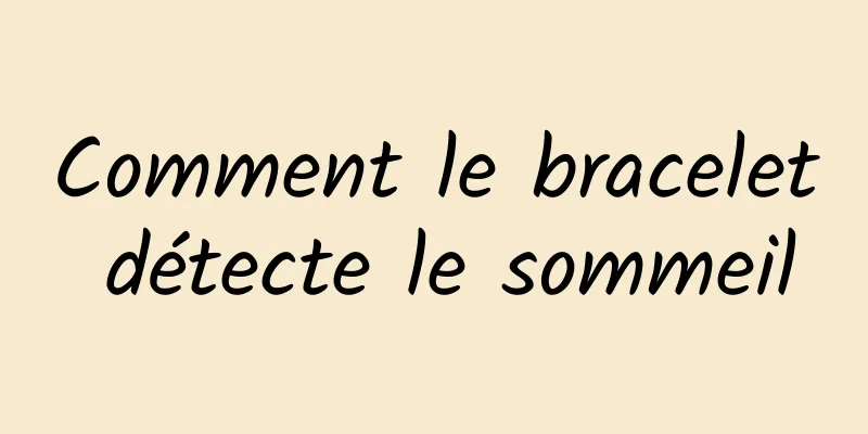 Comment le bracelet détecte le sommeil