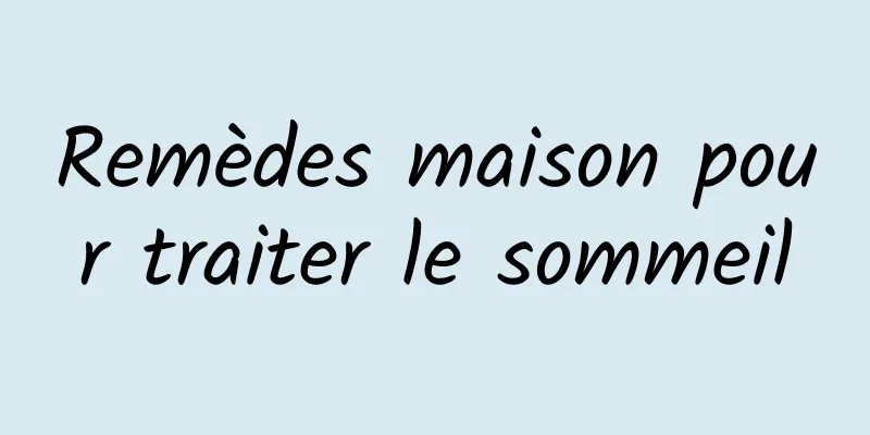 Remèdes maison pour traiter le sommeil