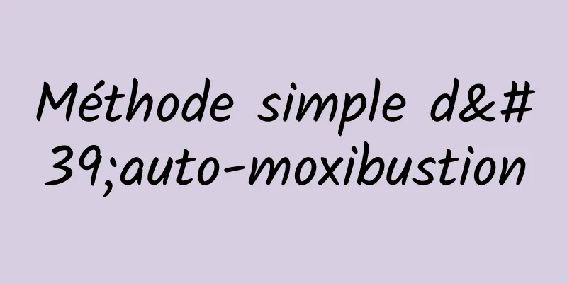 Méthode simple d'auto-moxibustion