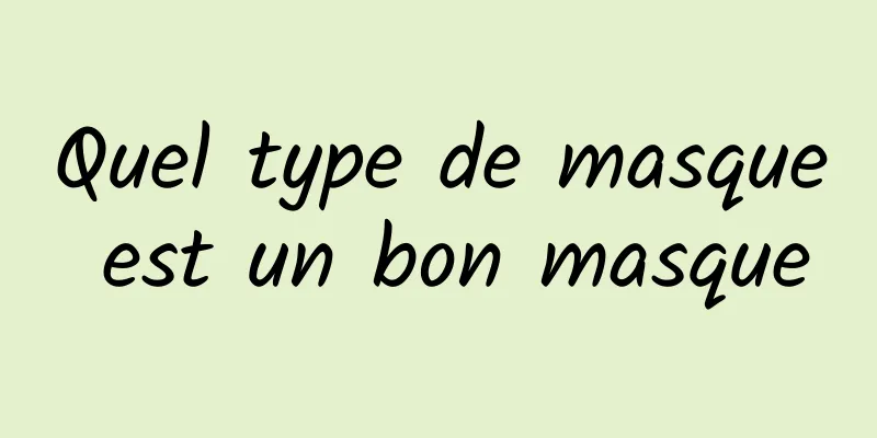 Quel type de masque est un bon masque