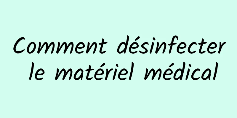 Comment désinfecter le matériel médical