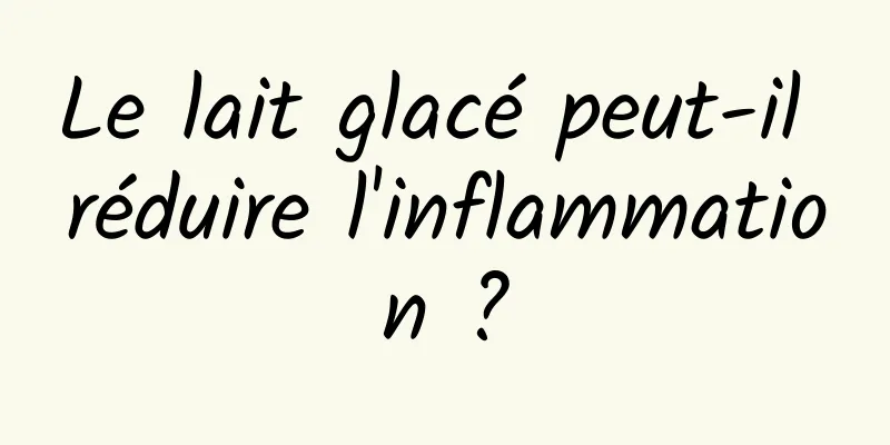 Le lait glacé peut-il réduire l'inflammation ?