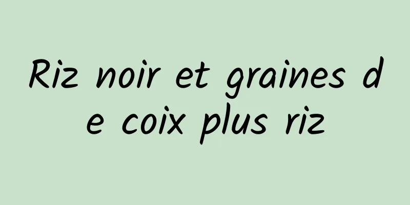 Riz noir et graines de coix plus riz