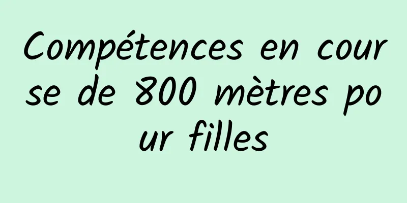 Compétences en course de 800 mètres pour filles