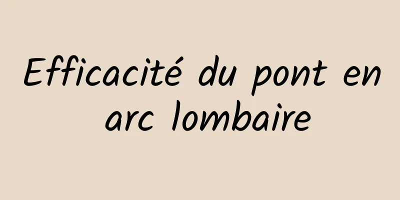 Efficacité du pont en arc lombaire