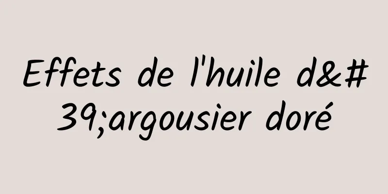 Effets de l'huile d'argousier doré