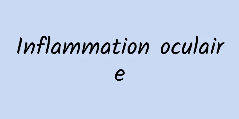 Inflammation oculaire