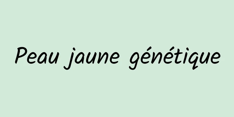 Peau jaune génétique