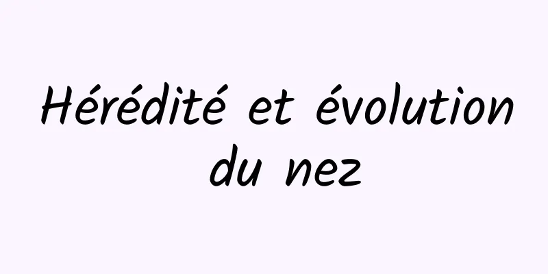 Hérédité et évolution du nez