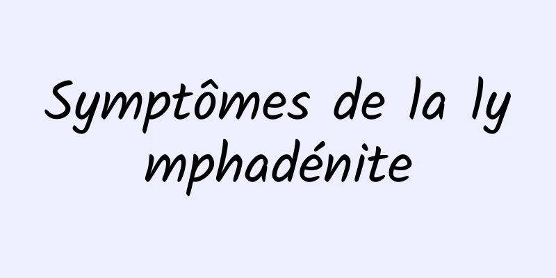 Symptômes de la lymphadénite