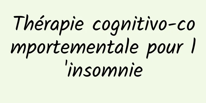 Thérapie cognitivo-comportementale pour l'insomnie