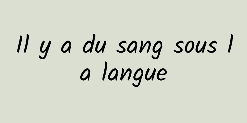 Il y a du sang sous la langue