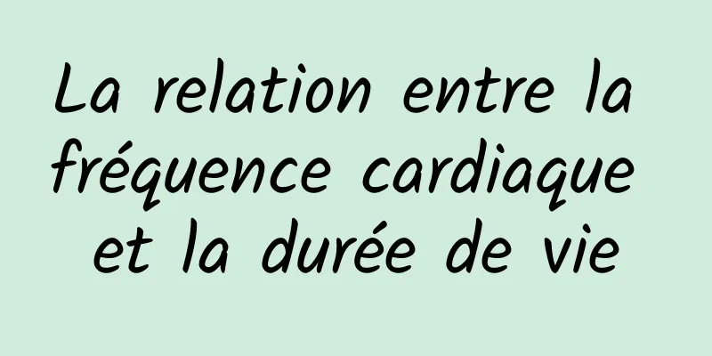 La relation entre la fréquence cardiaque et la durée de vie