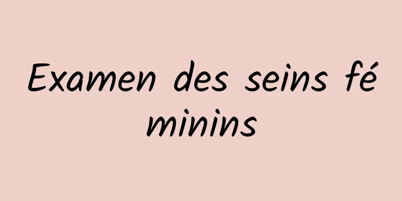 Examen des seins féminins