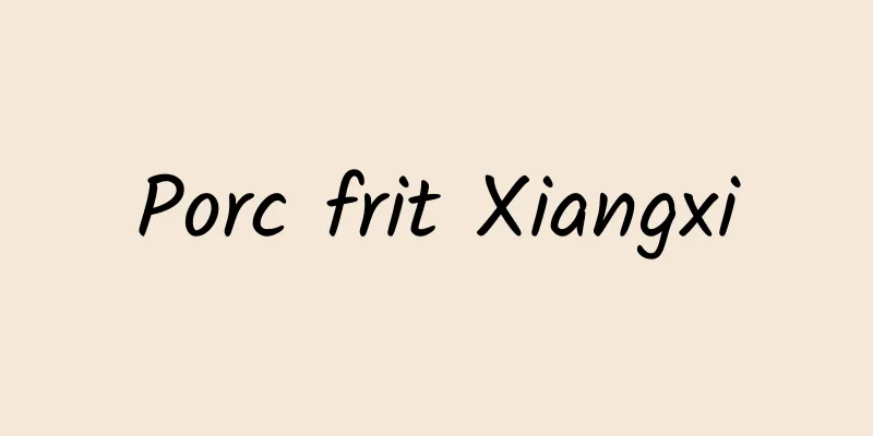 Porc frit Xiangxi