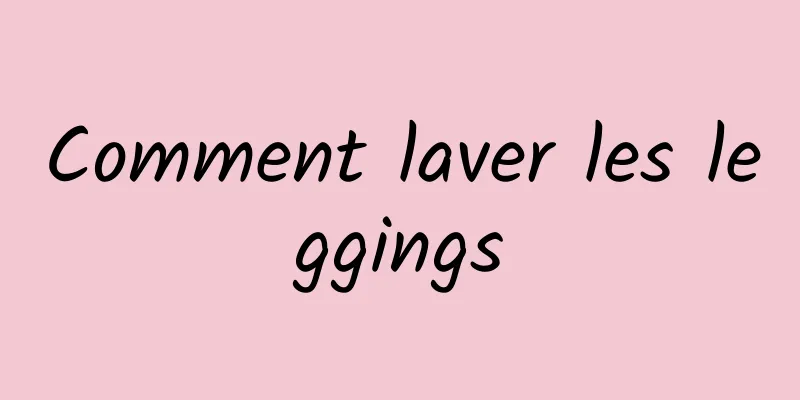 Comment laver les leggings