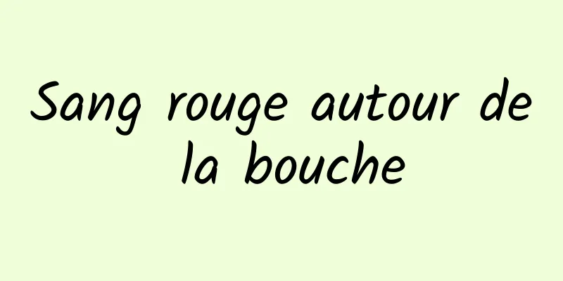 Sang rouge autour de la bouche