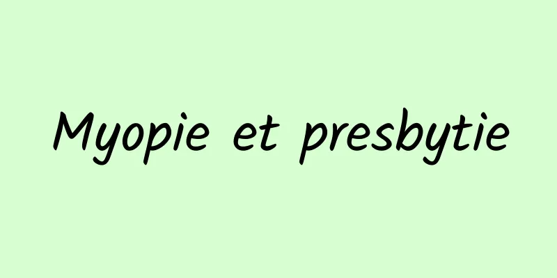 Myopie et presbytie