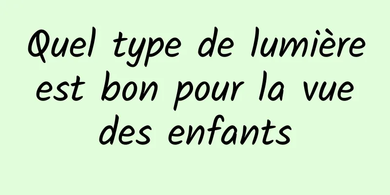 Quel type de lumière est bon pour la vue des enfants