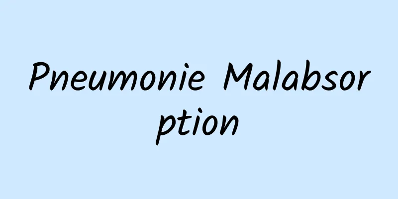 Pneumonie Malabsorption