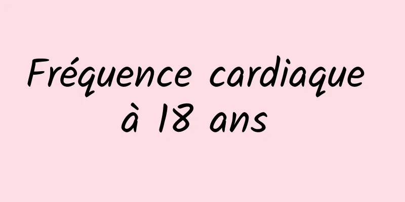 Fréquence cardiaque à 18 ans 