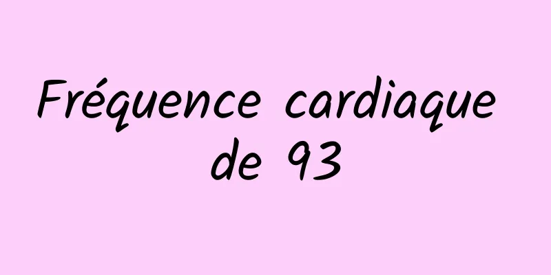 Fréquence cardiaque de 93