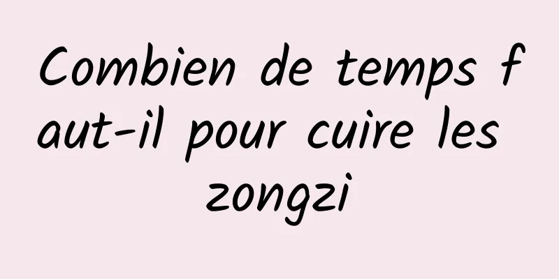 Combien de temps faut-il pour cuire les zongzi