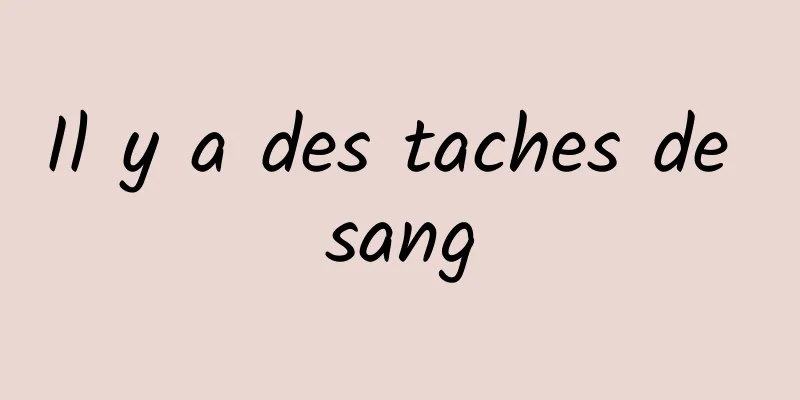 Il y a des taches de sang