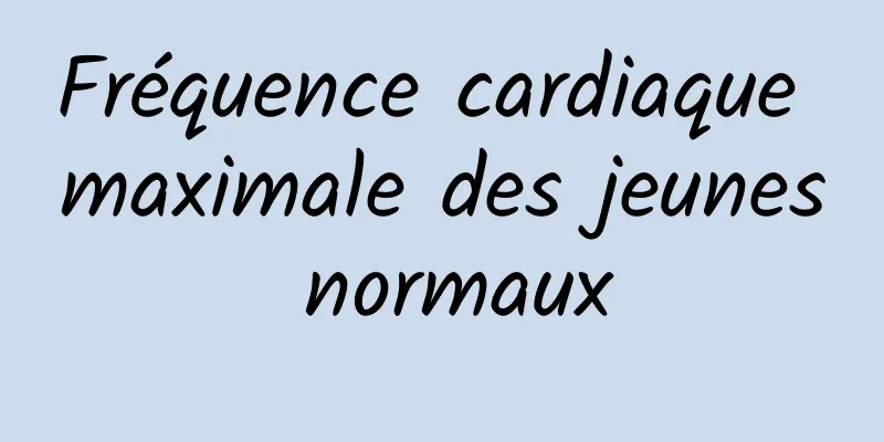 Fréquence cardiaque maximale des jeunes normaux