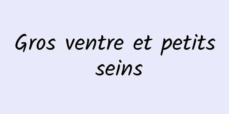 Gros ventre et petits seins