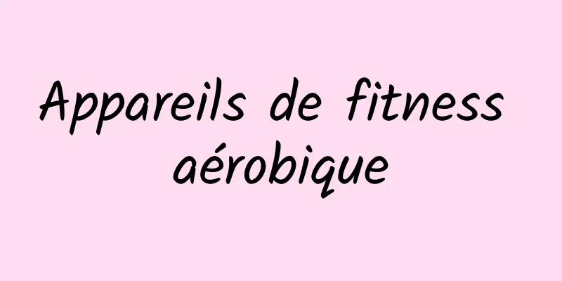 Appareils de fitness aérobique