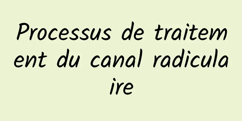 Processus de traitement du canal radiculaire