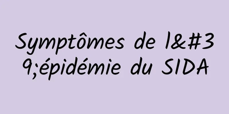 Symptômes de l'épidémie du SIDA